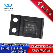 SI4463-B1B-FMR 丝印44631B 封装QFN-20 无线射频收发器 全新原装