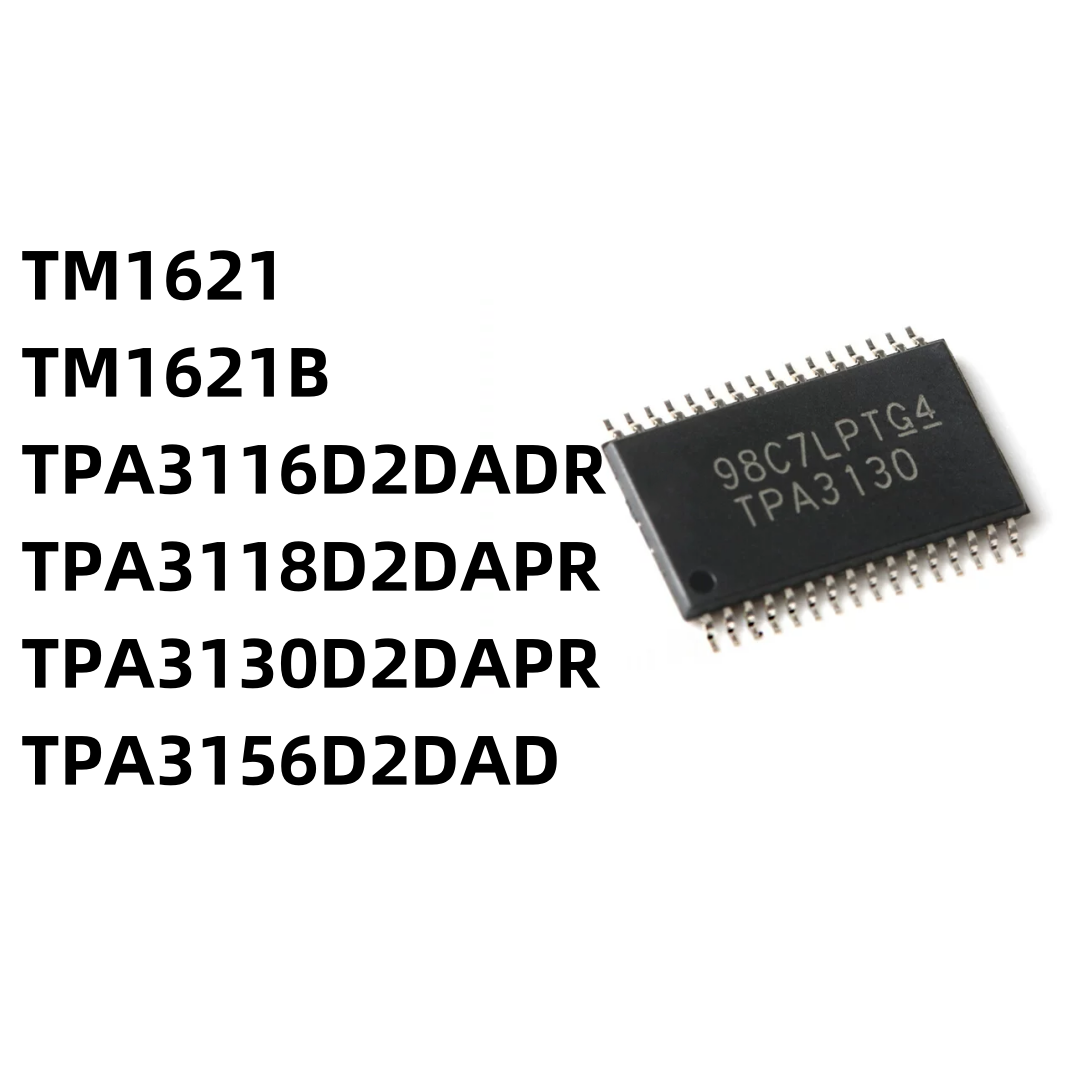 TM1621B TPA3116D2DADR 18D2DAPR 30D2DAPR TPA3156D2DAD原装芯片