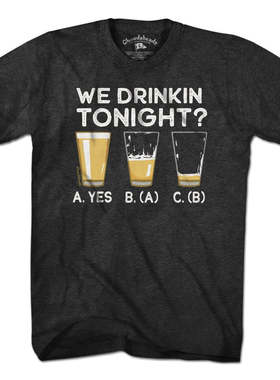 We Drinkin' Tonight我们今晚喝酒 美式复古经典男女款短袖T恤
