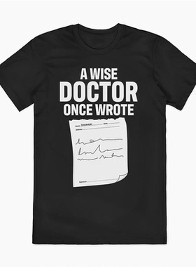 A Wise Doctor Once Wrote一位明智的医生曾经写道 美式高街T恤