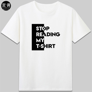 shirt有趣味slogan字母t恤纯棉短袖 stop 圆领衣服潮 reading
