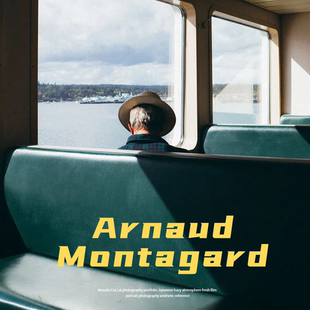 Arnaud Montagard 法国摄影师复古柔和 光线氛围摄影参考学习素材