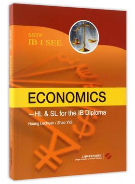 ECONOMICS:HL&SL FOR THE IB DIPLOMA 编者:黄乐川//赵？迪 著 大学教材经管、励志 新华书店正版图书籍 上海科学技术出版社