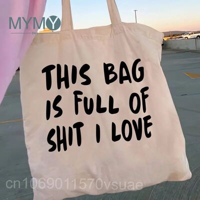 Women Shopper This Bag Is Full of Shit I Love Canvas Shoulde