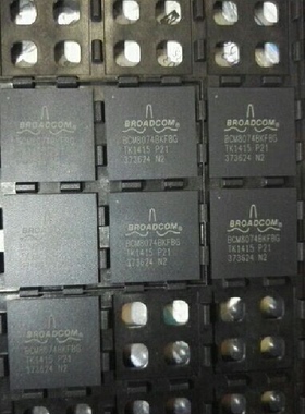 BCM8074BKFBG全新原装 原厂渠道 咨询下单 保证质量