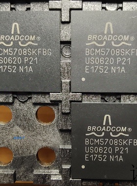 BCM5708SKFB全新原装 原厂渠道 咨询下单 保证质量