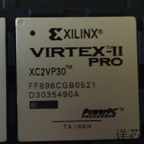 XC2VP30－6FF896C XC2VP30－6FF896I  XC2VP30－6FFG896C全新原装