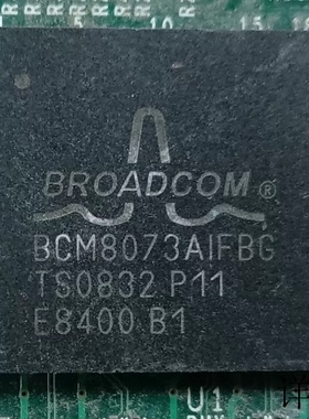 BCM8073AIFBG全新原装 原厂渠道 咨询下单 保证质量