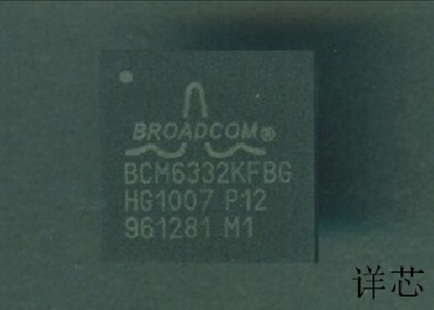 BCM6332KFBG全新原装 原厂渠道 咨询下单 保证质量