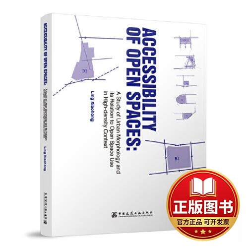 正版全新Accessibility of Open Spaces: A Study of Urban Morphology and Its Relation to Op9787112288335Ling Xiaohong