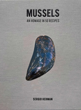 Mussels An Homage in 50 Recipes : Sergio Herman