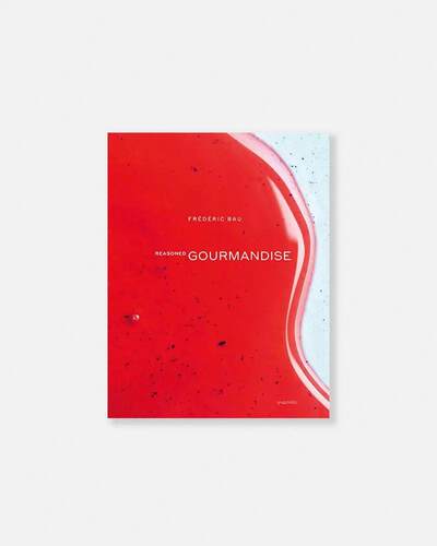 EN REASONED GOURMANDISE - FRÉDÉRIC BAU