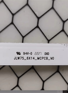 德天DT-M7500灯条JLW75_6X14_MCPCB_V0液晶JLW 75 0D20 DSMLE