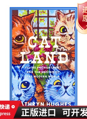现货 正版英文原版 Catland 猫之国 人类对猫的痴迷与现代世界的产生 精装 英文版 进口英语原版书籍Hughes, Kathryn出版社9780008