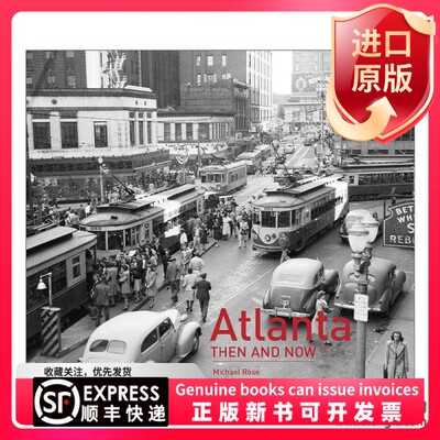 【现货进口英文原版】英文原版 Atlanta Then and Now 亚特兰大往昔 城市摄影精装画册 英文版 进口英语原版书籍Rose, Michael出版