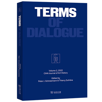 国际艺术史学会学刊.第二卷,2022:对话=CIHA Joumal of Art History(Volume 2, 2022: Terms of Dialogue)...