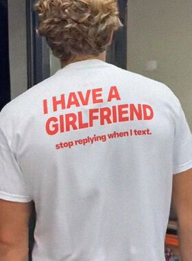 I HAVE GIRLFRIEND趣味英文短袖T恤夏季纯棉半袖潮小众设计男女