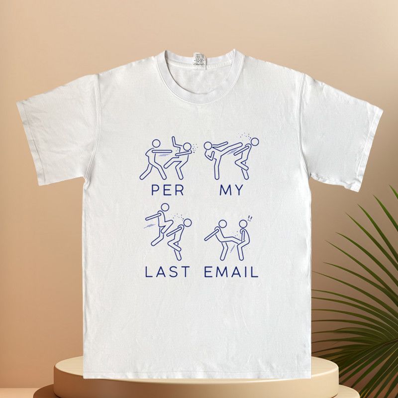 Per My Last Email创意搞笑职场邮件工作印花短袖T恤男女纯棉体恤