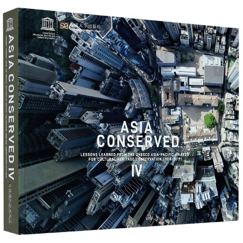 Asia conserved:2015-2019:Ⅳ:Lessons learned from the unesco Asia-Pacific awards for cultural heritage conserva  文化书籍