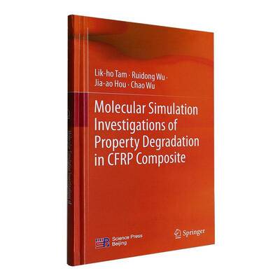 正版书籍 Molecular simulation investigations of property degradation in CFRP co_科学出版社工业技术  人天书店畅销书排行榜