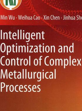 正版书籍 Intelligent optimization and control of complex metallurgical processe科学出版社工业技术  人天书店畅销书排行榜