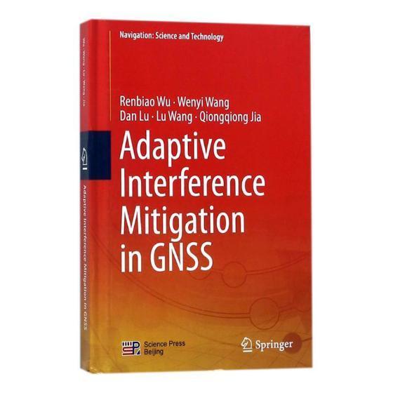 正版书籍 Adaptive interference mitigation in GNSS科学出版社自然科学卫星导航全球定位系统英文 人天书店畅销书排行榜