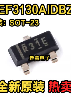 原装正品 REF3130AIDBZR 丝印R31E SOT-23 3.0V输出 电压基准