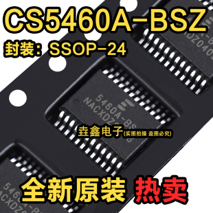 全新原装 CS5460A CS5460A-BSZ 封装SSOP-24 电能计量芯片