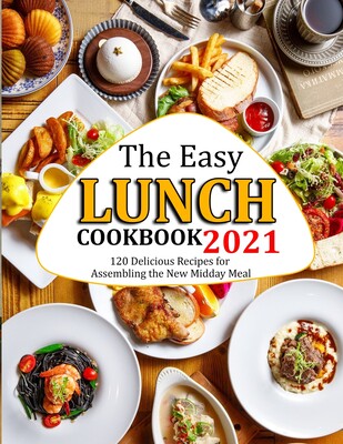 【预售】the easy lunch cookbook 2021: 120 delicious recipes for