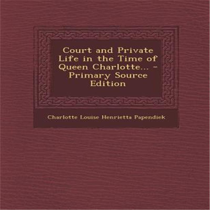 【预售】court and private life in the time of queen charlotte.