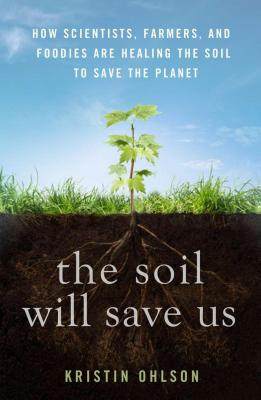 【預售】The Soil Will Save Us: How Scientists, Farmers, and Foodies Are Healing the Soil to Save the Planet在類目 書籍/雜誌/報紙, 進口原版書(含港臺), 科普讀物原版書中 - 來自Buy2taobao.com提供專業的淘寶代購服務