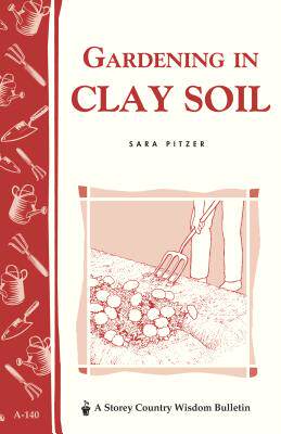 【预售】gardening in clay soil: storeys country wisdom bulletin