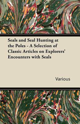 [Advance sale] Seals and Seal Hunting at the Poles - A Selection of Classic Articles on Explorers ' Encounters with Sealsin the Books/Magazine/Newspaper , Imported Books(Including Hong Kong and Taiwan) , Original book of popular science books  category - from Buy2taobao.com to provide professional Taobao agent buy service