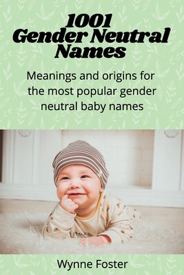 meanings and origins for the most popular gender-neutral baby