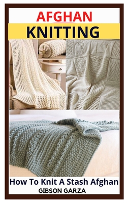 【预售】afghan knitting: how to knit a stash afghan