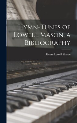 【预售】hymn-tunes of lowell mason, a bibliography