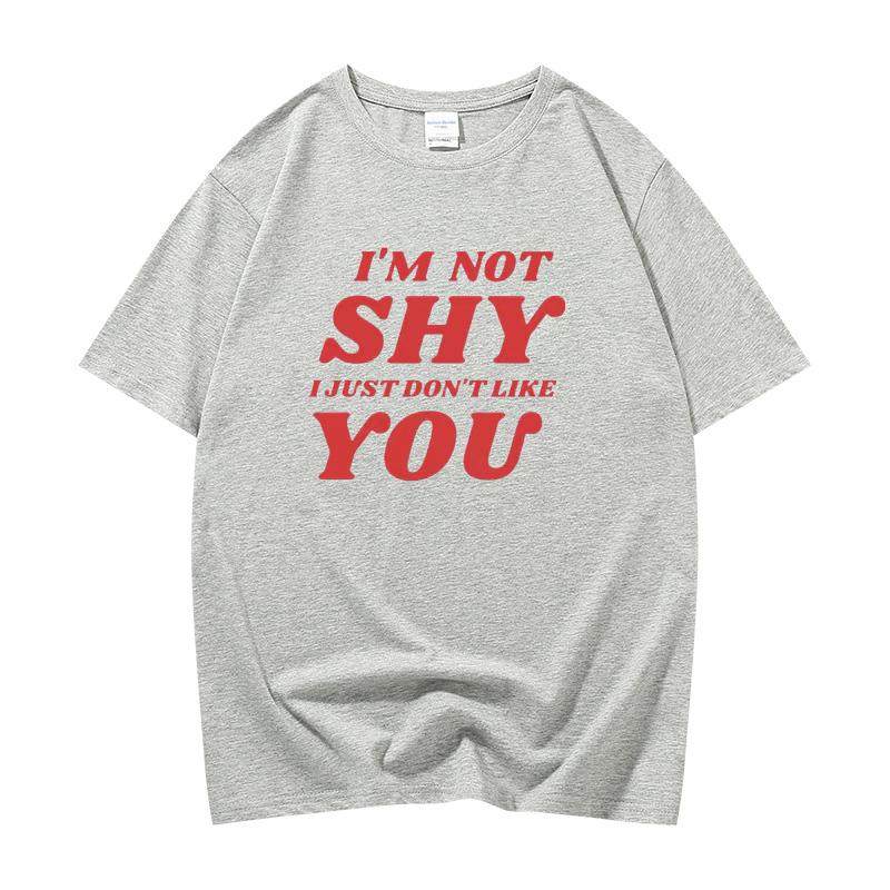 I'M NOT SHY I JUST DON'T LIKE YOU 乳腺畅通印花短袖辣妹t恤潮