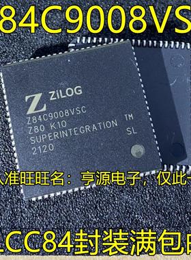 Z84C9008VSC PLCC84封装 微处理器 多功能外围设备 质量保证