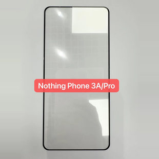 适用于Nothing Phone3A/Pro丝印高铝电镀涂油全屏钢化膜高清贴膜手机膜保护膜玻璃膜