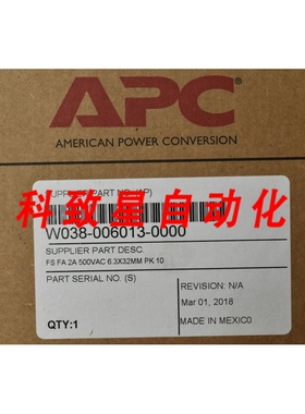 工业配件APC W038-006013-0000 FS FA 2A 500VAC6.3X32MM(PK 10)