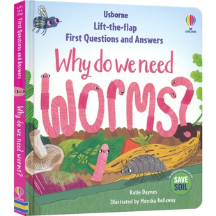 为什么我们需要蠕虫 Questions Why Answers Usborne 问与答翻翻书 幼儿科普 尤斯伯恩 Worms Need 进口 英文原版 First