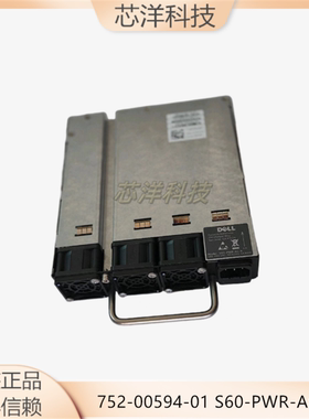 DELL戴尔 Force10 CA95134 752-00594-01 0NDJM9电源S60-PWR-AC-R
