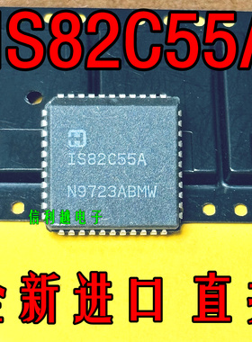 IS82C55A CS82C55A 芯片PLCC封装全新进口原装IC电子