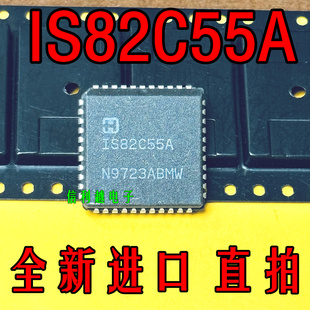 IS82C55A CS82C55A 芯片PLCC封装全新进口原装IC电子