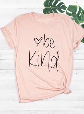 纯棉T恤女大码Cotton Women Summer t-shirt Ladies be kind tops