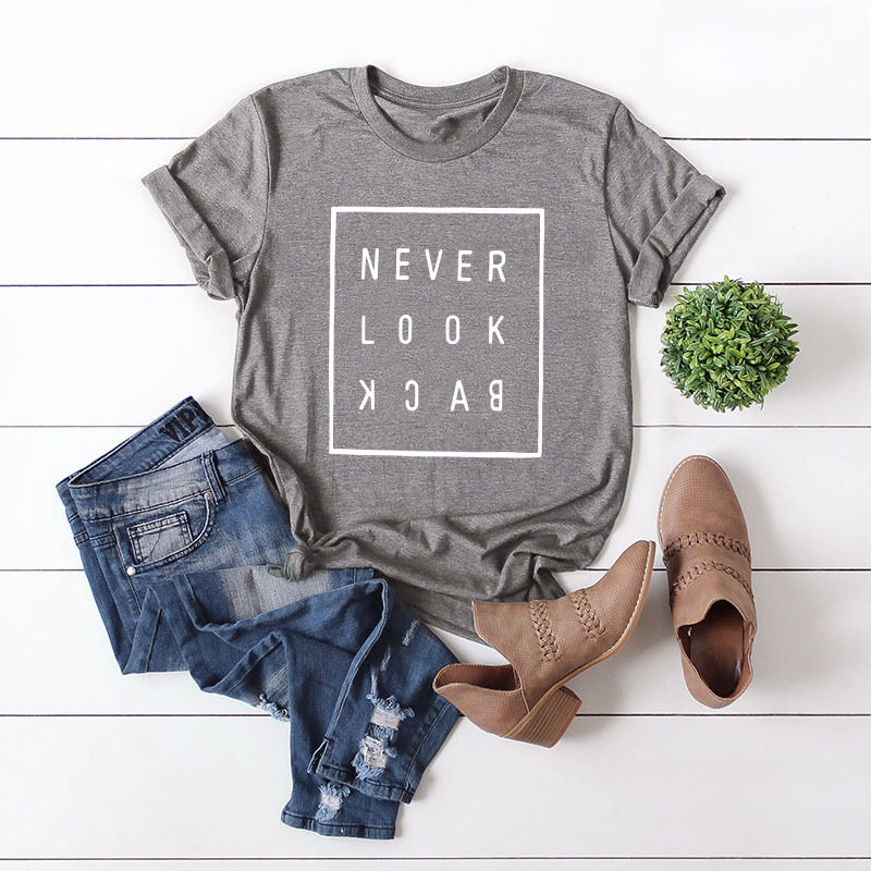 纯棉t恤never look back women t-shirt ladies loose tee shirts