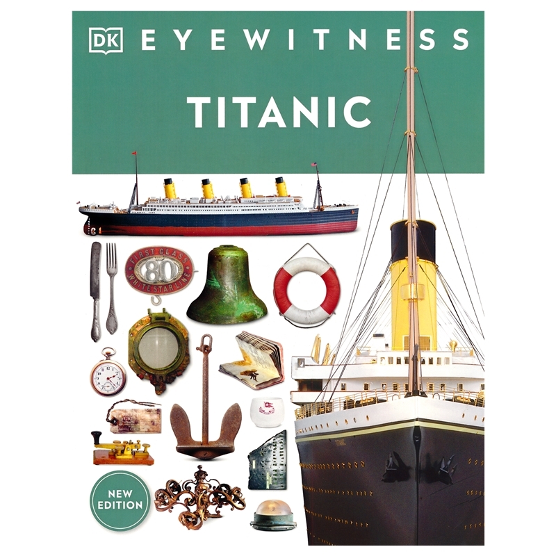 DK百科目击者系列 泰坦尼克号 Eyewitness Titanic 泰坦尼克号游轮人物/物体/事件科普百科撞船沉没始末 全彩插图 英文原版进口