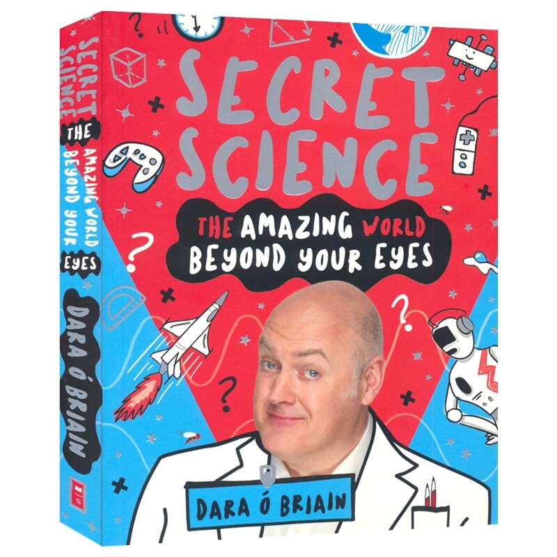 Secret Science The Amazing World Beyond Your Eyes 英文原版儿童趣味科普读物 Dara O'briain 秘密科学 超乎你想象的神奇世界
