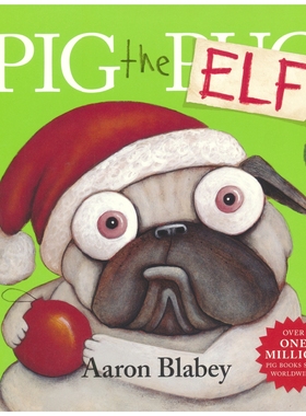 Pig the Elf Pig the Pug 系列搞笑圣诞故事绘本 行为教育 习惯养成 亲子读物 英语早教读物 韵文 英文原版进口儿童图书