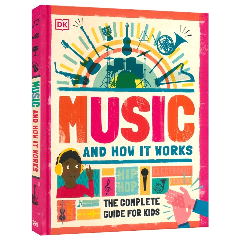 DK Music and How it Works The Complete Guide for Kids 音乐及其工作原理 百科科普读物 精装大开本 英文原版进口儿童图书